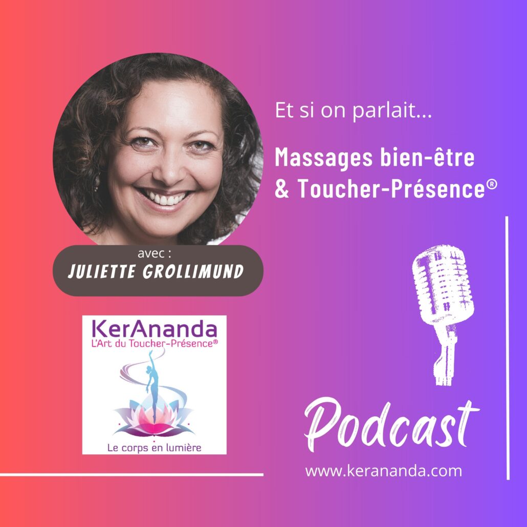 Podcast KerAnanda : massages bien-être et Toucher-Présence®
